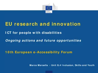 EU research and innovation  I CT for people w ith disabilities  Ongoing actions and future
