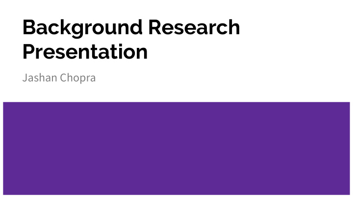 background research presentation