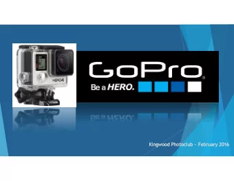 Kingwood Photoclub ~ February 2016  Kingwood Photoclub ~ February 2016  What is a GoPro? /
