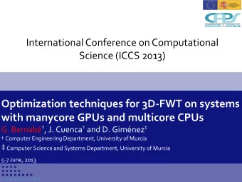 Optimization techniques for 3D-FWT on systems  with manycore GPUs and multicore CPUs G. Bernab