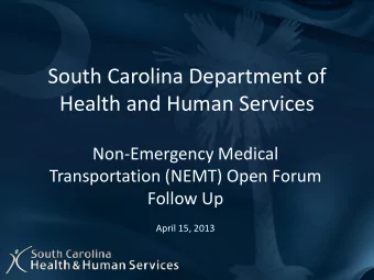 Health and Human Services  Non-Emergency Medical  Transportation (NEMT) Open Forum  Follow Up