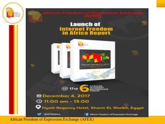 African Freedom of Expression Exchange (AFEX)  Panelists    Ms Felicia Anthonio, Coordinator,