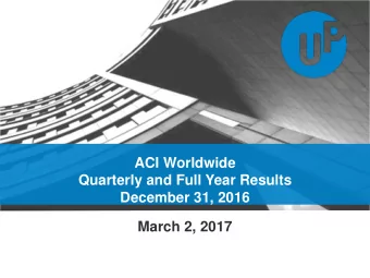 ACI Worldwide  Quarterly and Full Year Results  December 31, 2016  March 2, 2017  PRIVATE