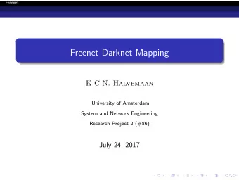 Freenet Darknet Mapping  K.C.N. Halvemaan  University of Amsterdam  System and Network Engineering