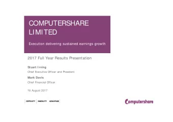 COMPUTERSHARE  LIMITED  Execution delivering sustained earnings growth  2017 Full Year Results