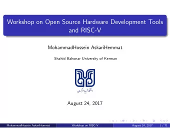 Workshop on Open Source Hardware Development Tools  and RISC-V  MohammadHossein AskariHemmat