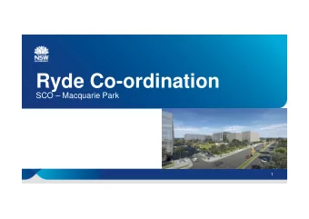 Ryde Co-ordination  SCO  Macquarie Park  1  Macquarie Park    The precinct is experiencing a