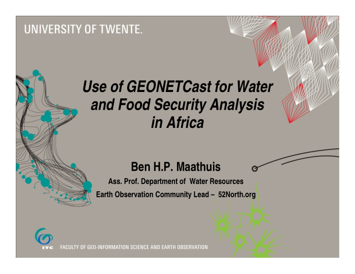 use of geonetcast for water and food security analysis in