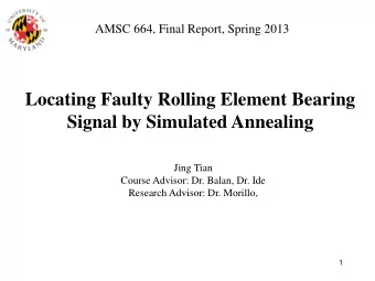 Locating Faulty Rolling Element Bearing  Signal by Simulated Annealing  Jing Tian  Course Advisor: