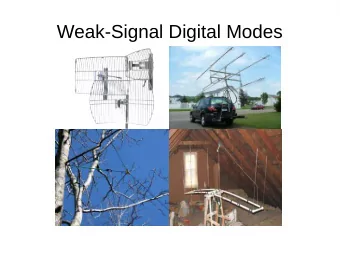 Weak-Signal Digital Modes  Weak-Signal Digital Modes  The weak-signal digimodes have been