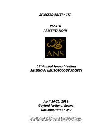 SELECTED ABSTRACTS  POSTER PRESENTATION S 5 3 rd Annual Spring Meeting AMERICAN NEUROTOLOGY SOCIETY