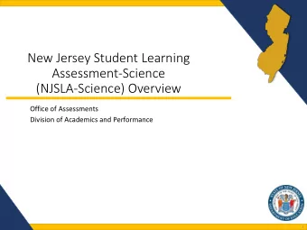 New Jersey Student Learning  Assessment-Science  (NJSLA-Science) Overview  Office of Assessments