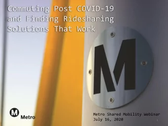 Commuting Post COVID-19  and Finding Ridesharing  Solutions That Work  Metro Shared Mobility