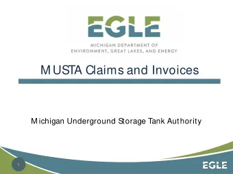 M USTA Claims and Invoices  M ichigan Underground Storage Tank Authority  1  Presentation Outline