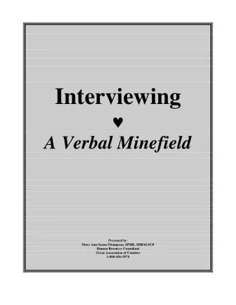 Interviewing   A Verbal Minefield  Presented by:  Mary Ann Saenz-Thompson, SPHR, SHRM-SCP  Human