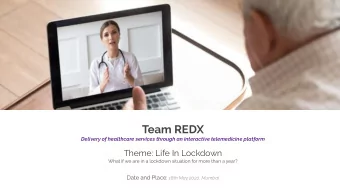 Team REDX Delivery of healthcare services through an interactive telemedicine platform  Theme: Life