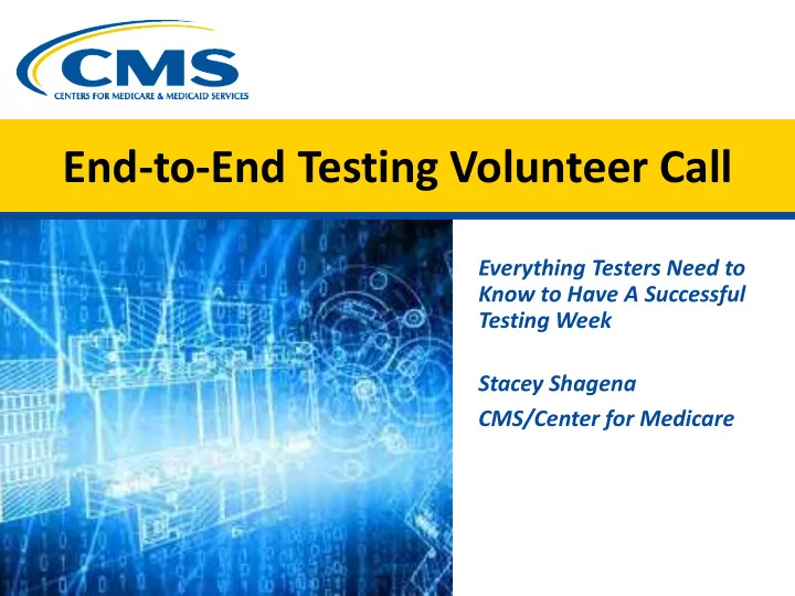 end to end testing volunteer call