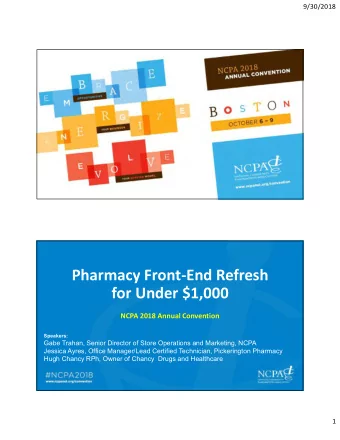 Pharmacy Front-End Refresh  for Under $1,000  NCPA 2018 Annual Convention  Speakers:  Gabe Trahan,