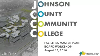 C  UNTY  C  MMUNITY  C  LLEGE  FACILITIES MASTER PLAN  BOARD WORKSHOP  August 13, 2016  1