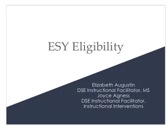 ESY Eligibility  Elizabeth Augustin  DSE Instructional Facilitator, MS  Joyce Agness  DSE