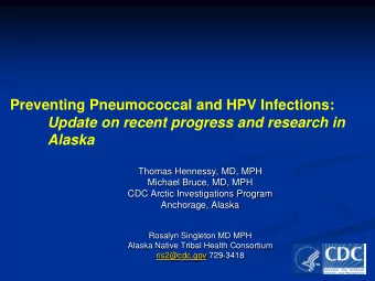 Preventing Pneumococcal and HPV Infections:  Update on recent progress and research in  Alaska