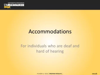 Accommodations  For individuals who are deaf and  hard of hearing  Typical Accommodations