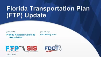 Florida Transportation Plan  (FTP) Update  presented to  presented by  Florida Regional Councils