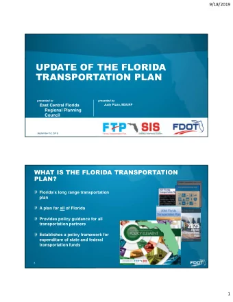 UPDATE OF THE FLORIDA  TRANSPORTATION PLAN  presented to  presented by  East Central Florida  Judy