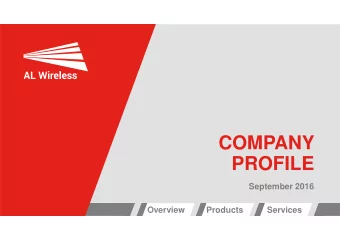 COMPANY  PROFILE  September 2016  Overview  Overview  Products  Products  Services  Services