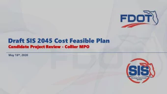 Draft SIS 2045 Cost Feasible Plan  Ca  Candidate Proj  oject Review - Col  Collier MPO May 18 th ,