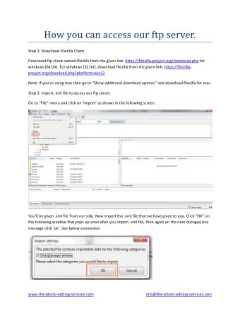 How you can access our ftp server.  Step 1: Download Filezilla Client  Download ftp client named