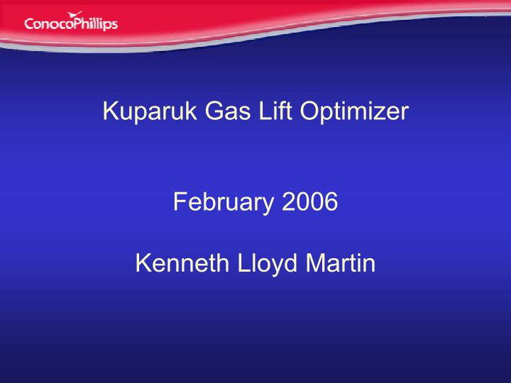kuparuk gas lift optimizer february 2006 kenneth lloyd