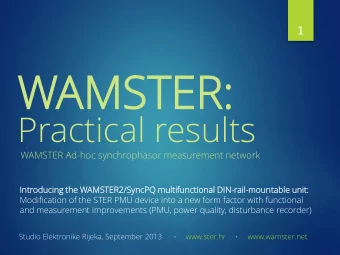 WAMS  AMSTER:  TER:  Practical results  WAMSTER Ad-hoc synchrophasor measurement network