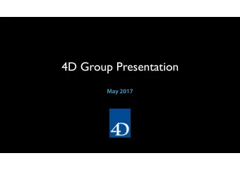 4D Group Presentation  May 2017  4D Group - structure 4D SAS  Headquarters  Le Pecq  100% Wakanda