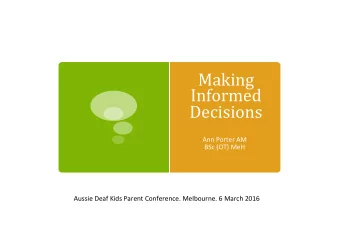 Making    Informed    Decisions    Ann  Porter  AM      BSc  (OT)  MeH