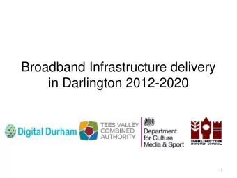 Broadband Infrastructure delivery  in Darlington 2012-2020  1  Broadband Infrastructure delivery in