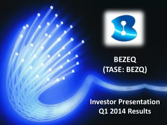 BEZEQ  (TASE: BEZQ)  Investor Presentation  Q1 2014 Results  Forward-Looking Information  and