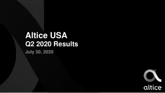 Altice USA  Q2 2020 Results  July 30, 2020  Disclaimer  FORWARD-LOOKING STATEMENTS Certain
