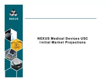 NEXUS Medical Devices USC  I nitial Market Projections  Definition of Medical Devices  NEXUS