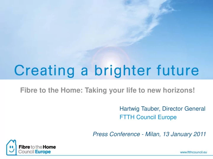 fibre to the home taking your life to new horizons