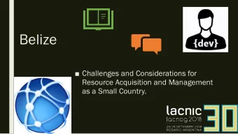 Belize  Challenges and Considerations for  Resource Acquisition and Management  as a Small