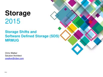 Storage  2015  Storage Shifts and  Software Defined Storage (SDS)  MRMUG  Chris Walker  Solution