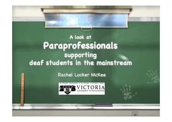 Paraprofessio  ionals  ls  supportin  ing  deaf students in  in the main  instream  Rachel Locker