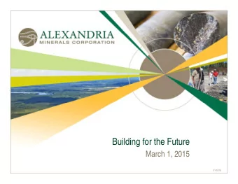 Building for the Future  March 1, 2015  01/03/15 Highlights: A Successfully Managed Company AZX to