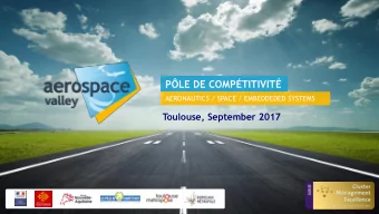 PLE DE COMPTITIVIT  AERONAUTICS / SPACE / EMBEDDEDED SYSTEMS  Toulouse, September 2017