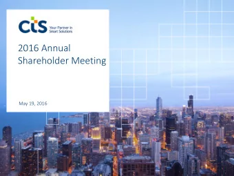 2016 Annual  Shareholder Meeting  May 19, 2016  Safe Harbor Statement  This presentation contains