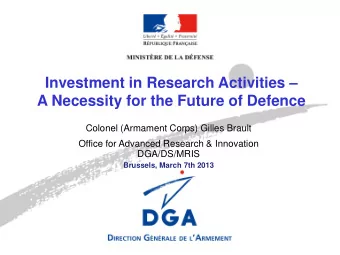 A Necessity for the Future of Defence  Colonel (Armament Corps) Gilles Brault  Office for Advanced