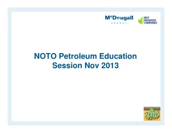 NOTO Petroleum Education Session Nov 2013  With the upcoming TSSA Liquid Fuels Blitz there are two