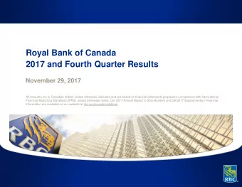 Royal Bank of Canada  2017 and Fourth Quarter Results  November 29, 2017  All amounts are in