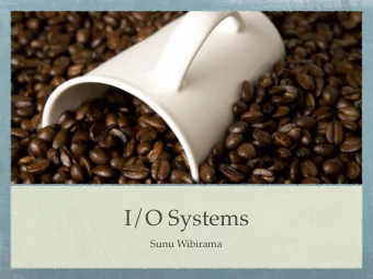 I/O Systems  Sunu Wibirama  If you are obviously  IT student  Then you should know these